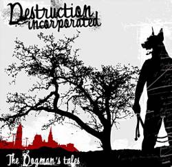 Destruction Incorporated : The Dogman's Tales